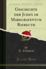 Image for Geschichte der Juden im Markgrafentum Bayreuth