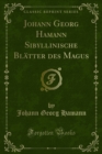 Image for Johann Georg Hamann Sibyllinische Blatter Des Magus