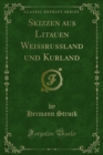 Image for Skizzen Aus Litauen Weissrussland Und Kurland