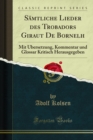Image for Samtliche Lieder Des Trobadors Giraut De Bornelh: Mit Ubersetzung, Kommentar Und Glossar Kritisch Herausgegeben