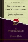 Image for Weltburgertum Und Nationalstaat: Studien Zur Genesis Des Deutschen Nationalstaates
