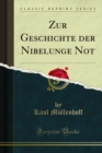 Image for Zur Geschichte Der Nibelunge Not