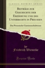 Image for Beitrage Zur Geschichte Der Erziehung Und Des Unterrichts in Preussen: Das Preussische Garnisonschulwesen