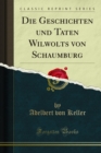 Image for Die Geschichten Und Taten Wilwolts Von Schaumburg