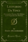 Image for Leonardo Da Vinci: Historischer Roman; Mit Bildern nach Originalen des Meisters