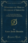 Image for Memoires De Mme La Duchesse D&#39;abrantes: Ou, Souvenirs Historiques Sur Napoleon, La Revolution, Le Directoire, Le Consulat, L&#39;empire Et La Restauration