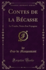 Image for Contes De La Becasse: La Tombe, Notes D&#39;un Voyageur