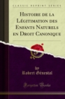 Image for Histoire De La Legitimation Des Enfants Naturels En Droit Canonique