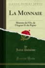 Image for La Monnaie: Histoire De L&#39;or, De L&#39;argent Et Du Papier