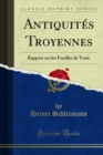 Image for Antiquites Troyennes: Rapport Sur Les Fouilles De Troie