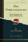 Image for Das Nibelungenlied: Schul-Ausgabe, mit Einem Worterbuche