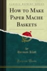 Image for How to Make Paper Mache Baskets