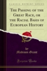 Image for Passing of the Great Race, Or the Racial Basis of European History