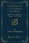 Image for History of Little Goody Two-shoes: Otherwise Called, Mrs. Margery Two-shoes