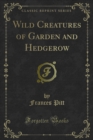 Image for Wild Creatures of Garden and Hedgerow