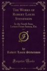 Image for Works of Robert Louis Stevenson: In the South Seas; Letters from Samoa, Etc