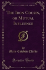 Image for Iron Cousin, Or Mutual Influence