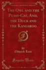 Image for Owl and the Pussy-cat, And, the Duck and the Kangaroo