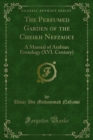 Image for Perfumed Garden of the Cheikh Nefzaoui: A Manual of Arabian Erotology (Xvi. Century)