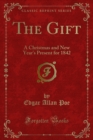Image for Gift: A Christmas and New Year&#39;s Present for 1842