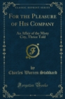 Image for For the Pleasure of His Company: An Affair of the Misty City, Thrice Told