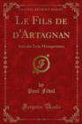 Image for Le Fils De D&#39;artagnan: Suite Des Trois Mousquetaires