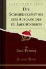 Image for Die Schmiedekunst Bis Zum Ausgang Des 18. Jahrhunderts