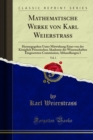 Image for Mathematische Werke Von Karl Weierstrass: Herausgegeben Unter Mitwirkung Einer Von Der Koniglich Preussischen Akademie Der Wissenschaften Eingesetzten Commission; Abhandlungen I