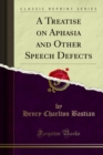 Image for Treatise On Aphasia and Other Speech Defects