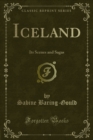 Image for Iceland: Its Scenes and Sagas