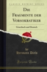 Image for Die Fragmente Der Vorsokratiker: Griechisch Und Deutsch