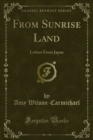 Image for From Sunrise Land: Letters from Japan