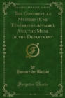 Image for Gondreville Mystery (Une Tenebreuse Affaire), And, the Muse of the Department