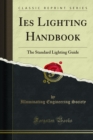 Image for Ies Lighting Handbook: The Standard Lighting Guide