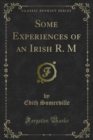 Image for Some Experiences of an Irish R. M