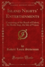 Image for Island Nights&#39; Entertainments: Consisting of the Beach of Falesa, the Bottle Imp, the Isle of Voices