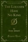 Image for Locusts Have No King