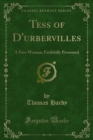 Image for Tess of D&#39;urbervilles: A Pure Woman, Faithfully Presented