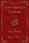 Image for James Joyce&#39;s Ulysses: A Study