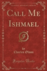 Image for Call Me Ishmael (Classic Reprint)