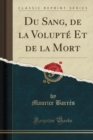 Image for Du Sang, de la Volupte Et de la Mort (Classic Reprint)