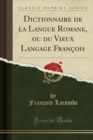Image for Dictionnaire de la Langue Romane, ou du Vieux Langage Francois (Classic Reprint)