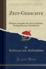 Image for Zeit-Gedichte: Kleinere Ausgabe der Zeit-Gedichte; Nachgelassenes; Streislichter (Classic Reprint)
