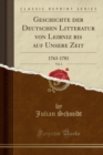 Image for Geschichte der Deutschen Litteratur von Leibniz bis auf Unsere Zeit, Vol. 2: 1763-1781 (Classic Reprint)