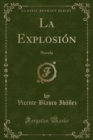 Image for La Explosion: Novela (Classic Reprint)