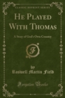 Image for He Played with Thomas
