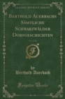 Image for Berthold Auerbachs Samtliche Schwarzwalder Dorfgeschichten, Vol. 1 of 10 (Classic Reprint)