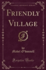 Image for Friendly Village (Classic Reprint)