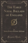Image for The Early Naval Ballads of England (Classic Reprint)