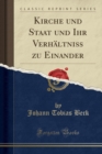 Image for Kirche Und Staat Und Ihr Verhaltniss Zu Einander (Classic Reprint)
